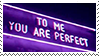 To me you are perfect