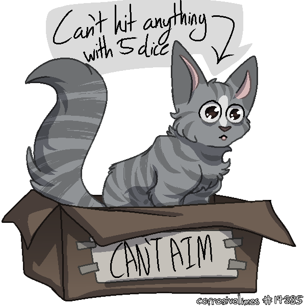 digital illustration rendered in pixel art style of a shorthaired grey mackerel striped not-cat with a vacant expression sitting in a box. on the box is a sign taped on that says "CAN'T AIM" in all caps. above the not-cats head is text that reads "Can't hit anything with 5 dice," with an arrow pointing to her head